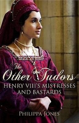 The Other Tudors: Henry VIII's Mistresses and Bastards (Paperback)