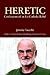 Heretic: Confessions of an ...