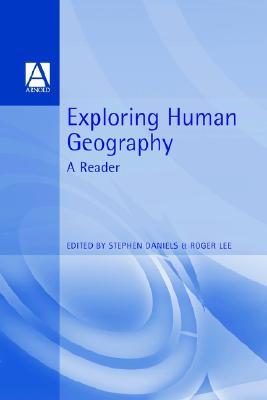 Exploring Human Geography (Arnold Readers in Geography)