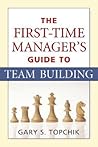 The First-Time Manager's Guide to Team Building