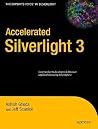 Accelerated Silverlight 3 (Books for Professionals by Professionals) Accelerated Silverlight 3 (Books for Professionals by Professionals)