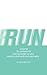 Run: A Journal for Running ...