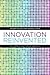 Innovation Reinvented: Six ...