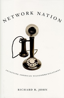 Network Nation: Inventing American Telecommunications (Hardcover)