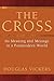 The Cross: Its Meaning and Message in a Postmodern World