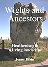 Wights and Ancestors: Heathenism in a Living Landscape