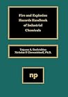Fire and Explosion Hazards Handbook of Industrial Chemicals Fire and Explosion Hazards Handbook of Industrial Chemicals