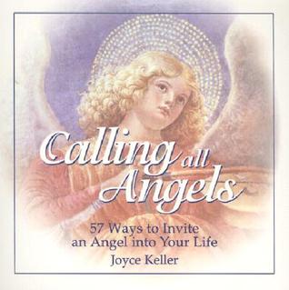Calling All Angels!: 57 Ways to Invite an Angel into Your Life (Paperback)