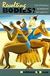Revolting Bodies?: The Struggle to Redefine Fat Identity Revolting Bodies?: The Struggle to Redefine Fat Identity