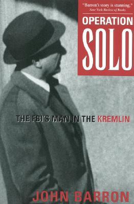Operation Solo: The FBI's Man in the Kremlin (Paperback)