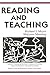 Reading and Teaching (Reflective Teaching and the Social Conditions of Schooling Series)