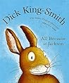 All Because of Jackson by Dick King-Smith