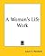 A Woman's Life Work