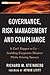 Governance, Risk Management, and Compliance: It Can't Happen to Us--Avoiding Corporate Disaster While Driving Success (Wiley Corporate F&A)