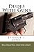 Dudes With Guns - Episode 1: 20909