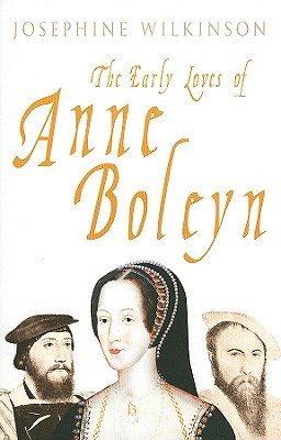 The Early Loves of Anne Boleyn (Hardcover)