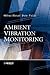 Ambient Vibration Monitoring by Helmut Wenzel