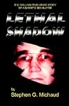 Lethal Shadow: The Chilling True-Crime Story of a Sadistic Sex Slayer