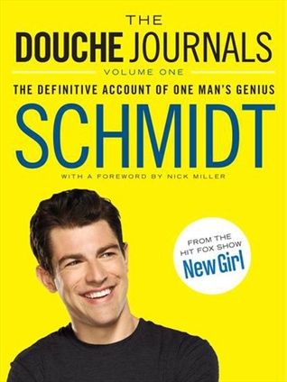 The Douche Journals: The Definitive Account of One Man's Genius (Kindle Edition)