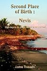 Second Place of Birth: Nevis: Eight days in the jungle without water and food