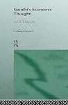 Gandhi's Economic Thought (Routledge Studies in the History of Economics) Gandhi's Economic Thought (Routledge Studies in the History of Economics)