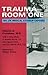 Trauma Room One by Charles A. Crenshaw