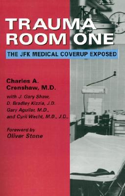 Trauma Room One: The JFK Medical Coverup Exposed