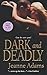 Dark and Deadly