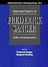 SELECTED PAPERS OF FREDERICK SANGER (WITH COMMENTARIES) (Series in 20th Century Biology)