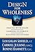 Design For Wholeness by Loughlan Sofield