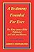 A Testimony Founded Forever by James H. Sightler