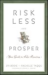 Risk Less and Prosper by Zvi Bodie