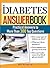 The Diabetes Answer Book: Practical Answers to More than 300 Top Questions