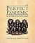 The Perfect Pandemic: How Mass-Denial Turned A Curable Brain Disease Into The Pandemic To End All Pandemics