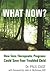 What Now?: How Teen Therapeutic Programs Could Save Your Troubled Child