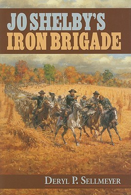 Jo Shelby's Iron Brigade (Hardcover)