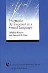 Pragmatic Development in a Second Language (Language Learning Monograph) Pragmatic Development in a Second Language (Language Learning Monograph)