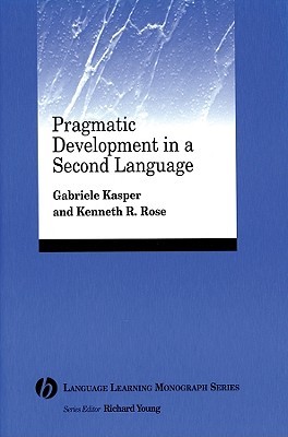 Pragmatic Development in a Second Language (Language Learning Monograph)