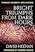 Bright Triumphs From Dark Hours: Turning Adversity into Success (Latitude 20 Books (Hardcover))