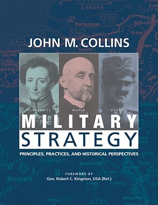 Military Strategy: Principles, Practices, and Historical Perspectives (Paperback)