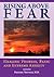 Rising Above Fear: Healing Phobias, Panic and Extreme Anxiety