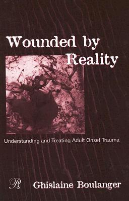 Wounded By Reality (Psychoanalysis in a New Key Book Series)