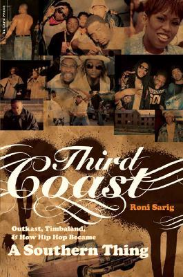 Third Coast: OutKast, Timbaland, and How Hip-Hop Became a Southern Thing (Paperback)