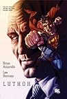Luthor by Brian Azzarello Luthor by Brian Azzarello