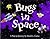 Bugs in Space : Starring Captain Bug Rogers