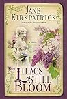 Where Lilacs Still Bloom by Jane Kirkpatrick