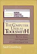 The Computer User as Toolsmith: The Use, Reuse and Organization of Computer-Based Tools