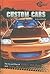 Custom Cars: The Ins and Outs of Tuners, Hot Rods, and Other Muscle Cars (Velocity)