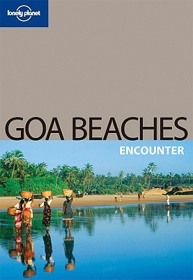 Goa Beaches: Encounter (Lonely Planet Encounter)