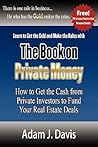 The Book on Private Money: How to Get the Cash from Private Investors to Fund Your Real Estate Deals